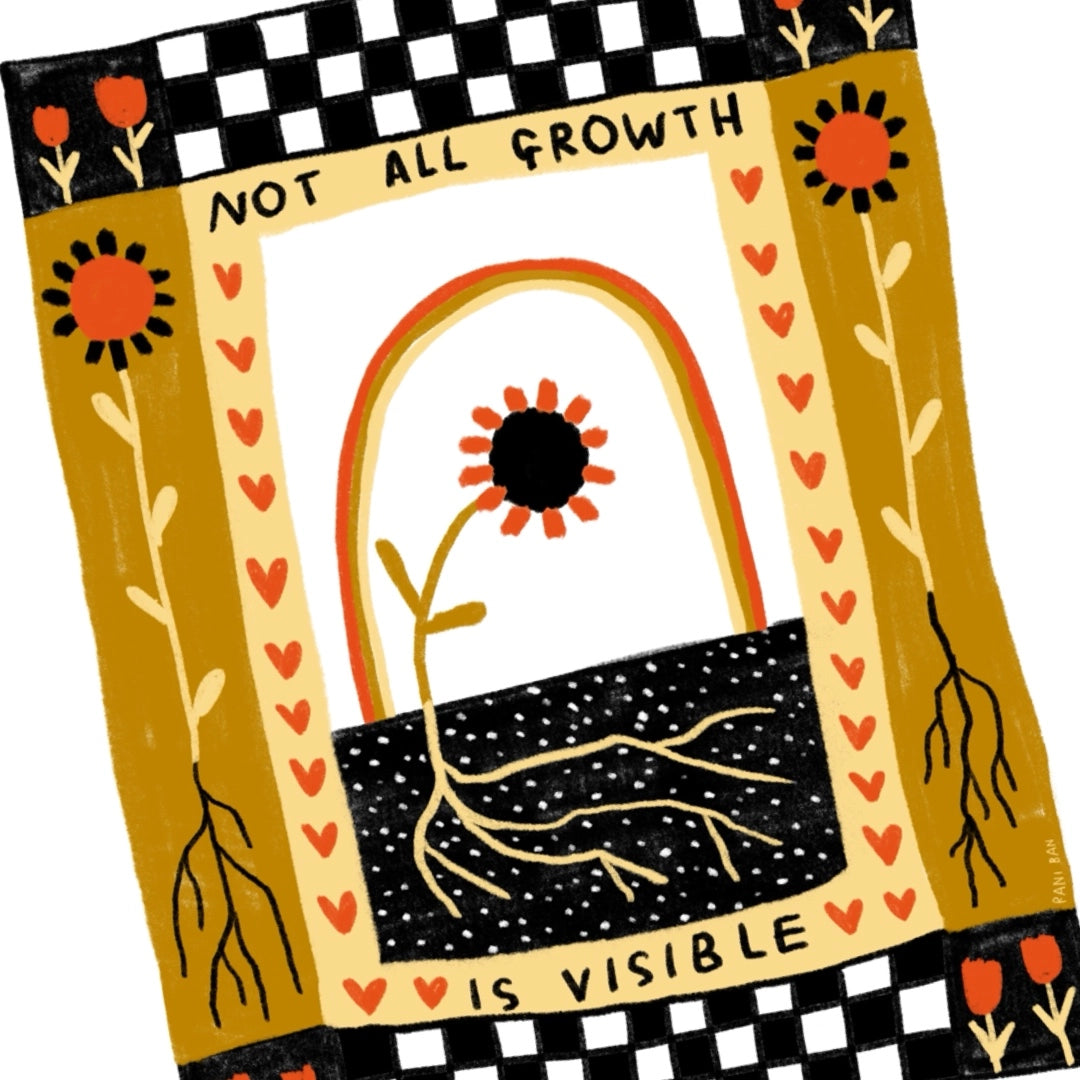 NOT ALL GROWTH IS VISIBLE Art Print