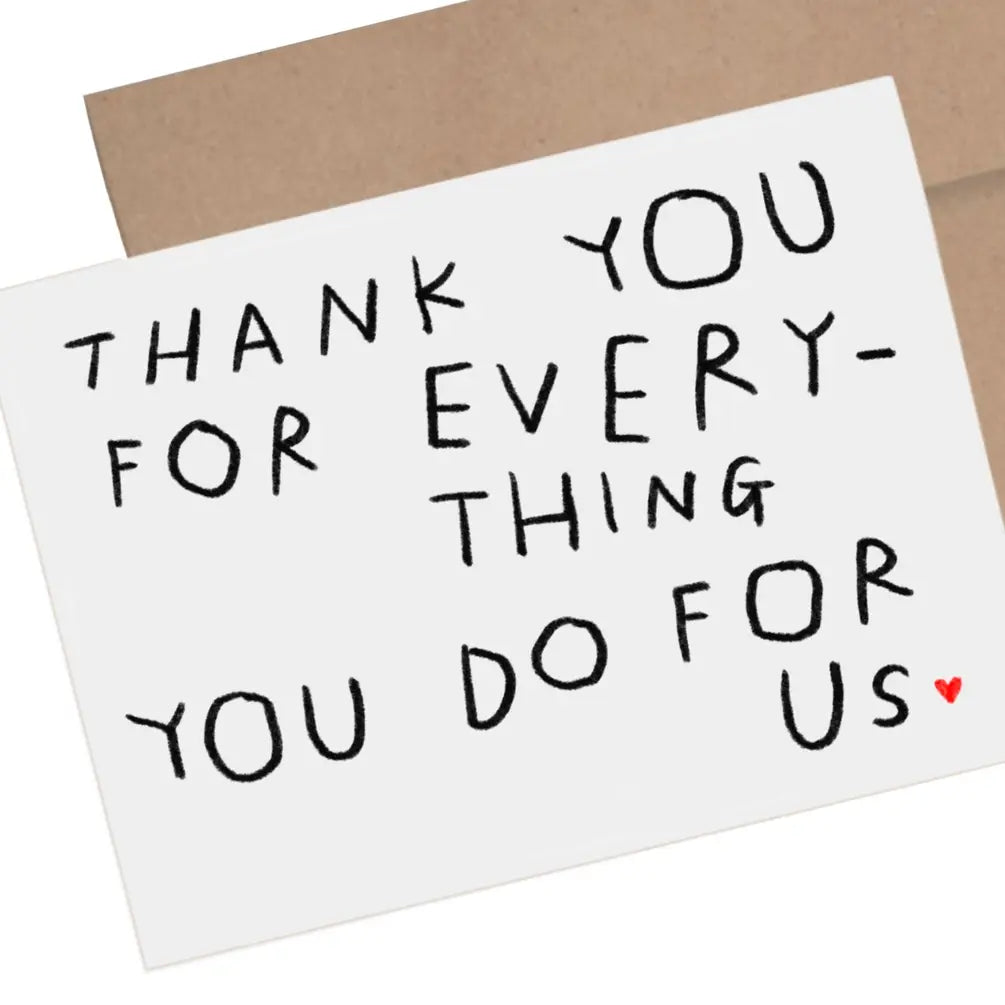 THANK YOU FOR EVERYTHING YOU DO FOR US Greeting Card