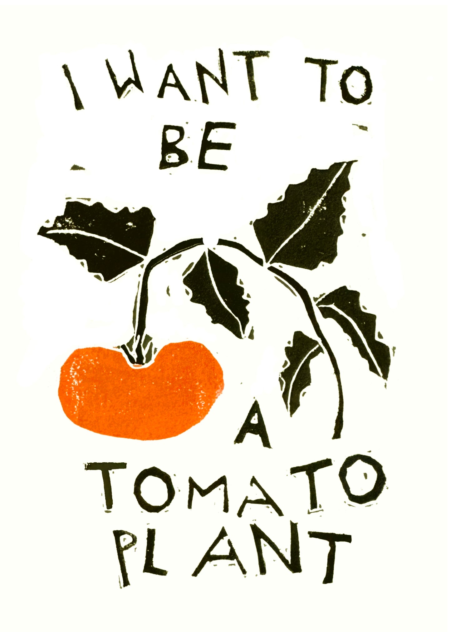 I WANT TO BE A TOMATO PLANT Art Print & Poem