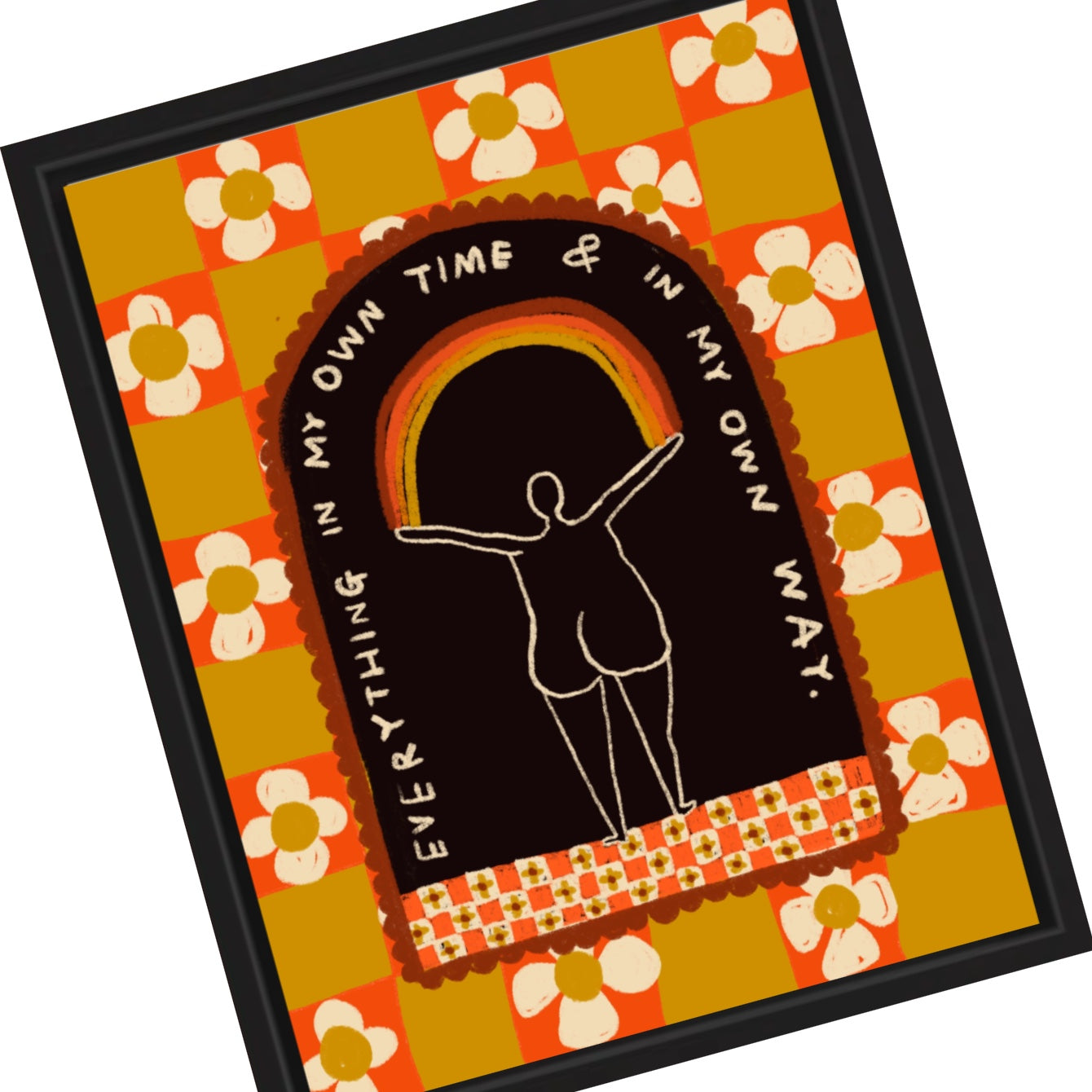 EVERYTHING IN MY OWN TIME AND MY OWN WAY