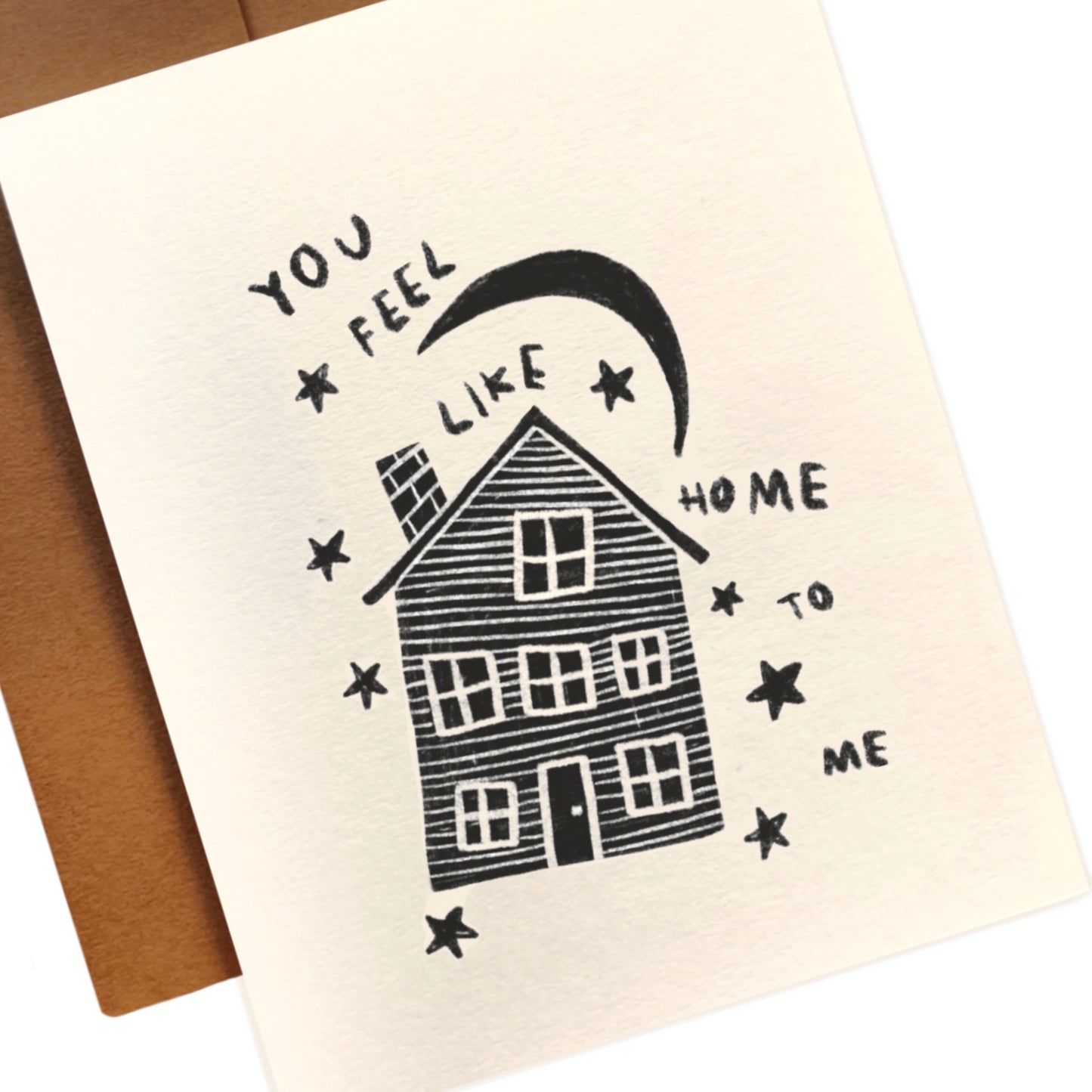 You Feel Like Home To Me Card
