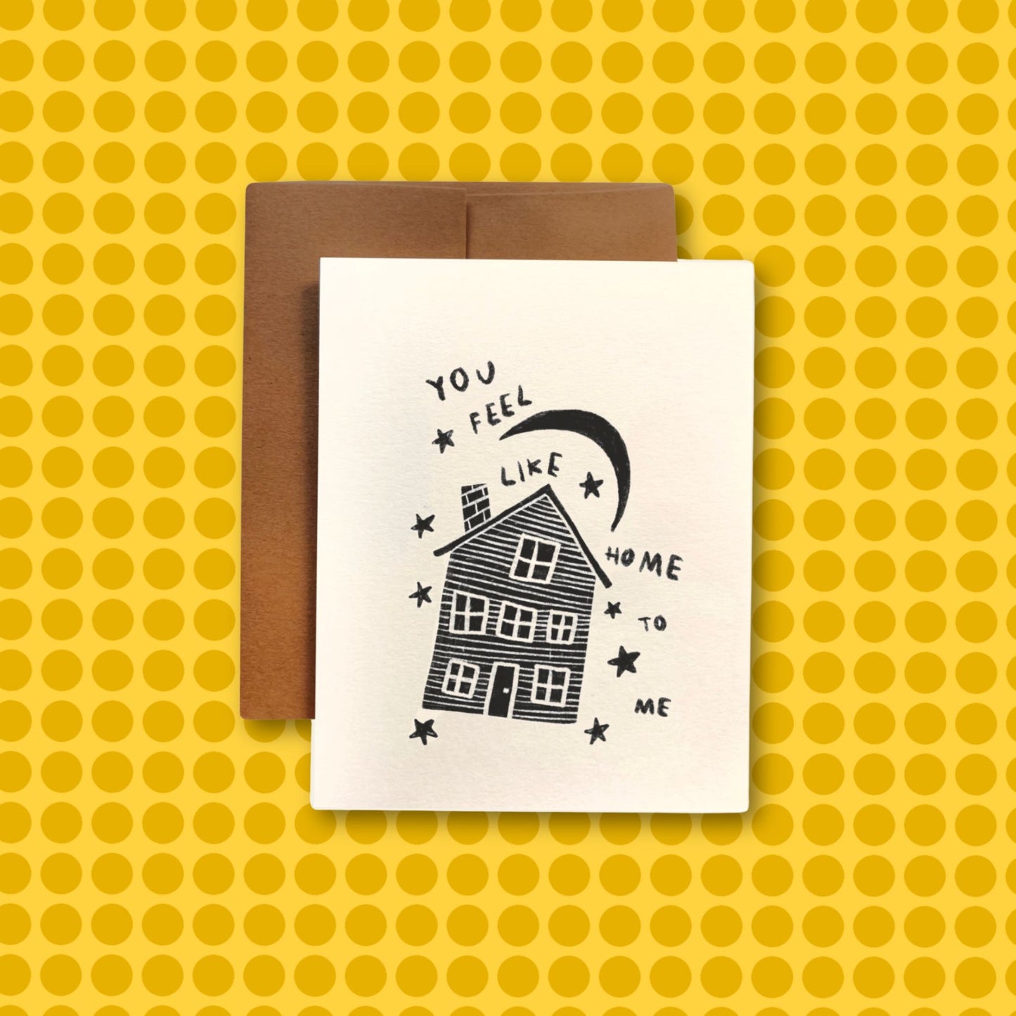 You Feel Like Home To Me Card