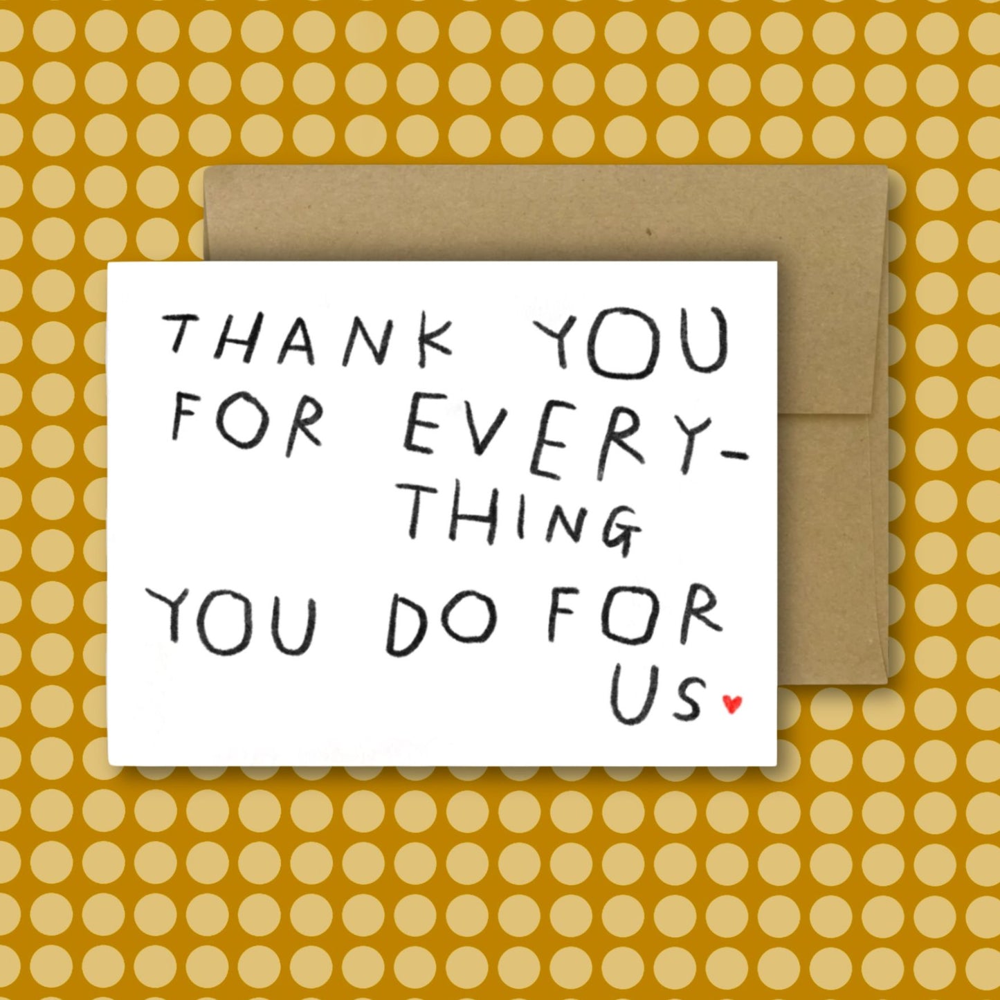 THANK YOU FOR EVERYTHING YOU DO FOR US Greeting Card