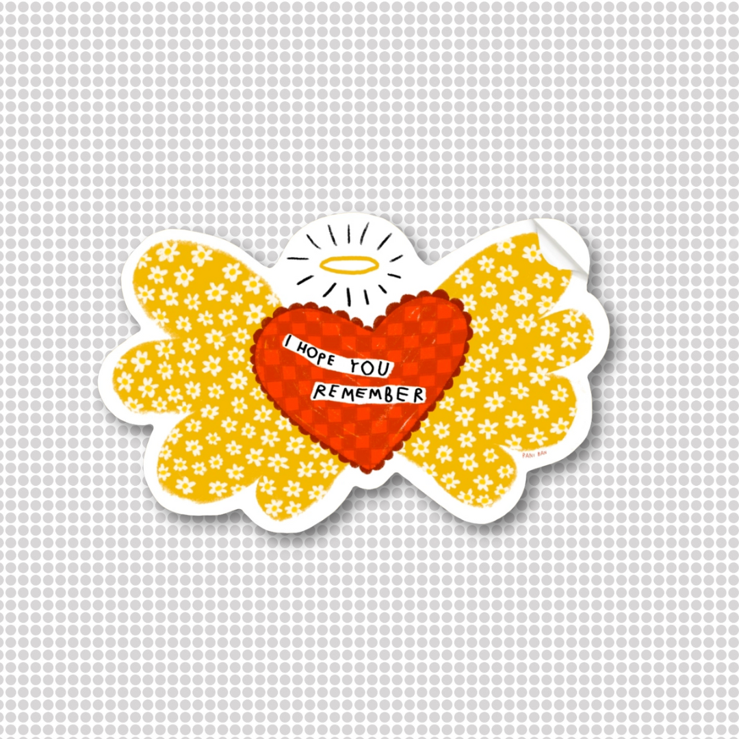 I HOPE YOU REMEMBER Sticker