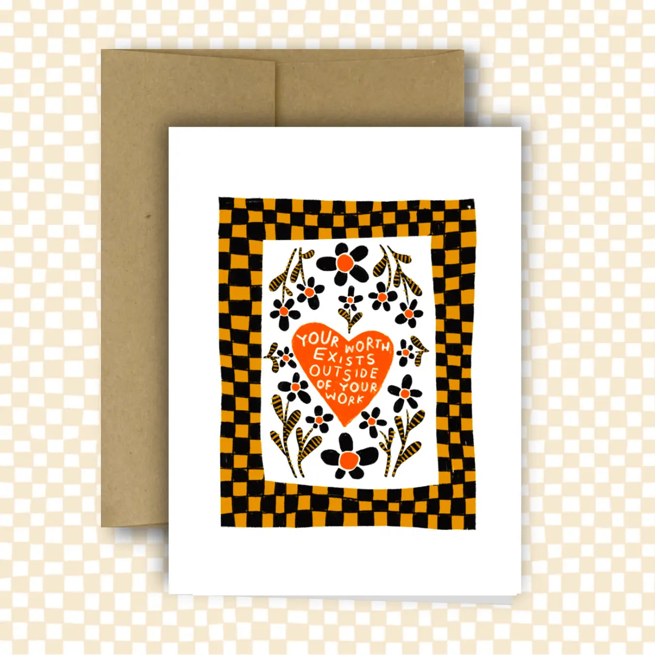 YOUR WORTH EXISTS OUTSIDE YOUR WORK Greeting Card