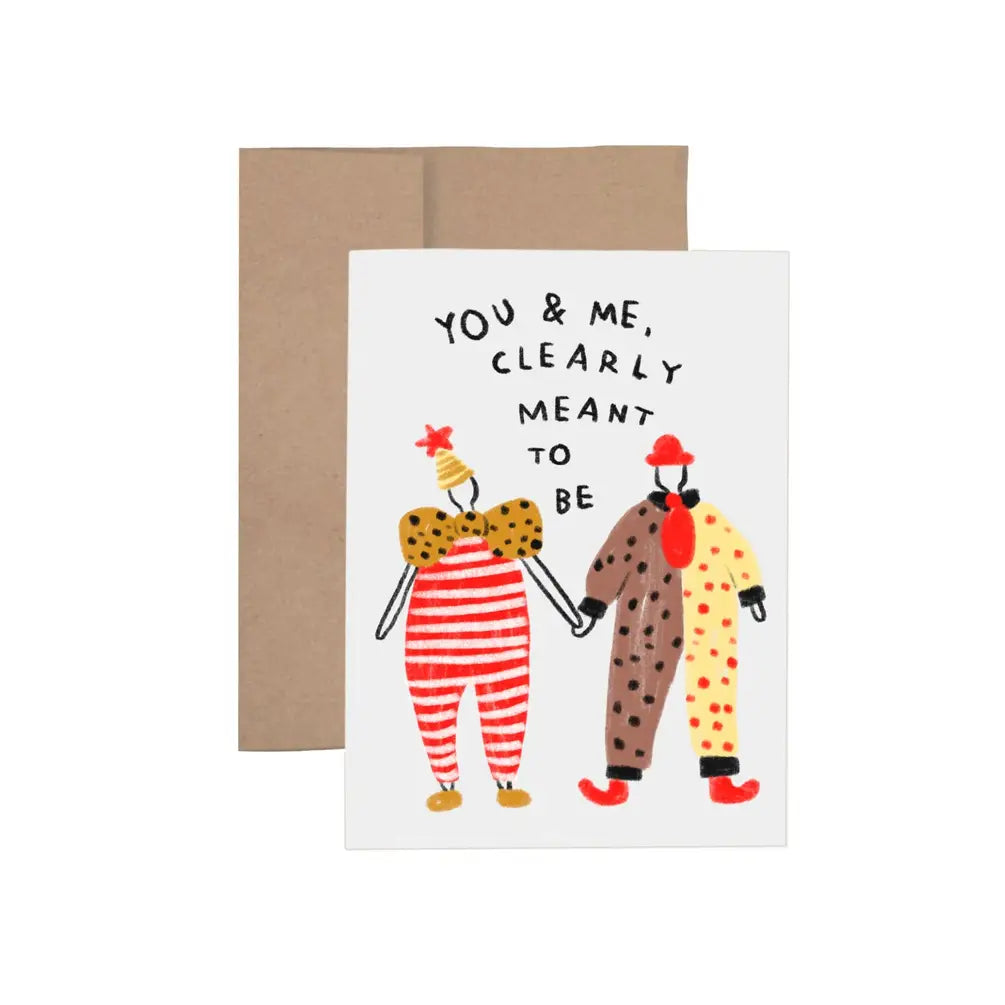 YOU & ME CLEARLY MEANT TO BE Greeting Card