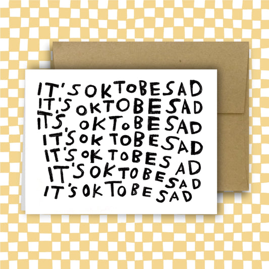 ITS OK TO BE SAD Card