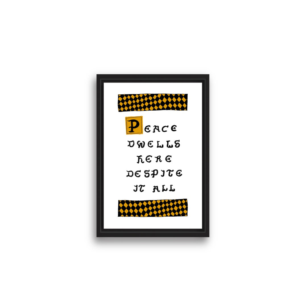 PEACE DWELLS HERE Art Print