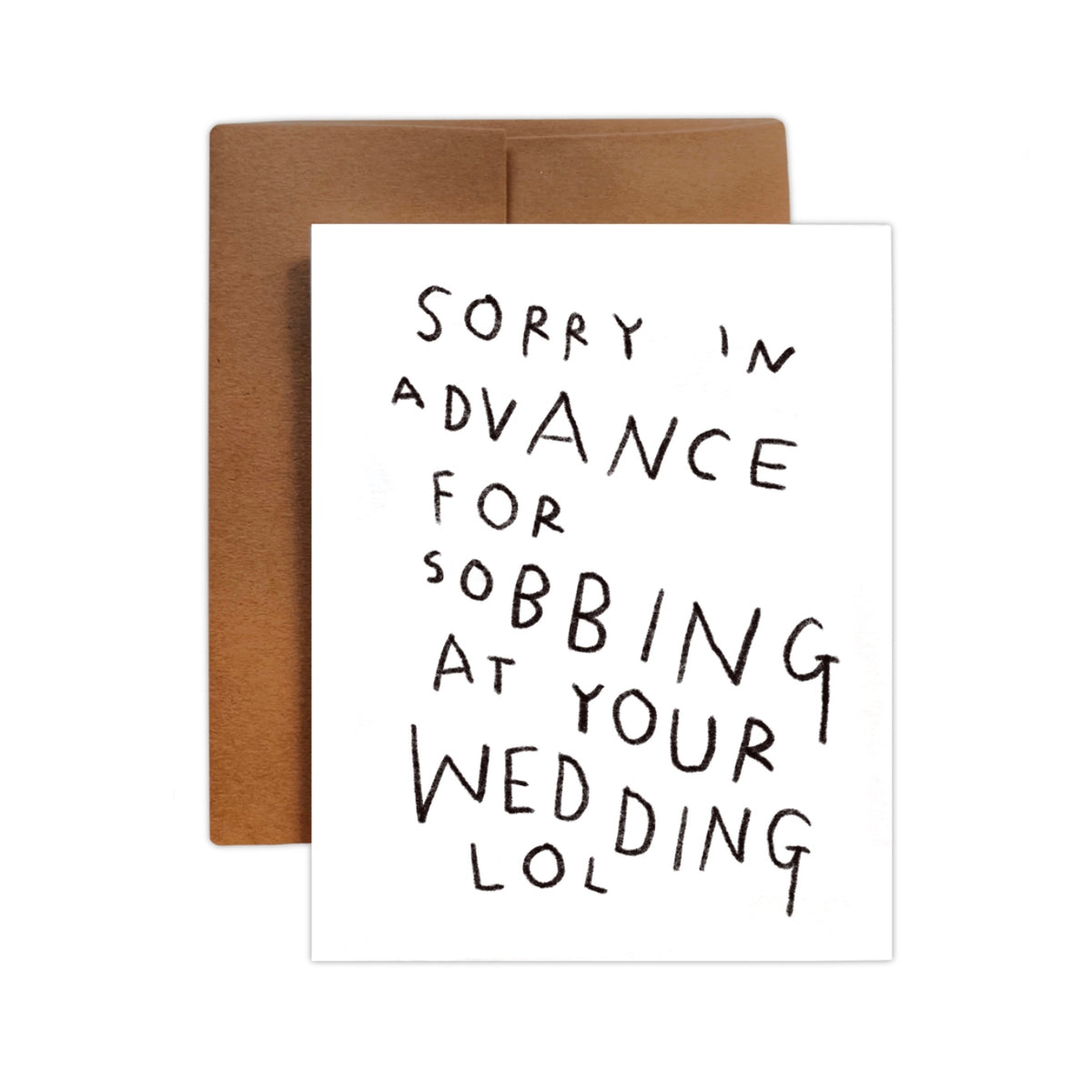 SORRY IN ADVANCE FOR SOBBING AT YOUR WEDDING Greeting Card