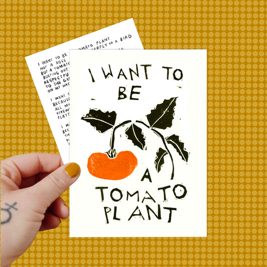 I WANT TO BE A TOMATO PLANT Art Print & Poem