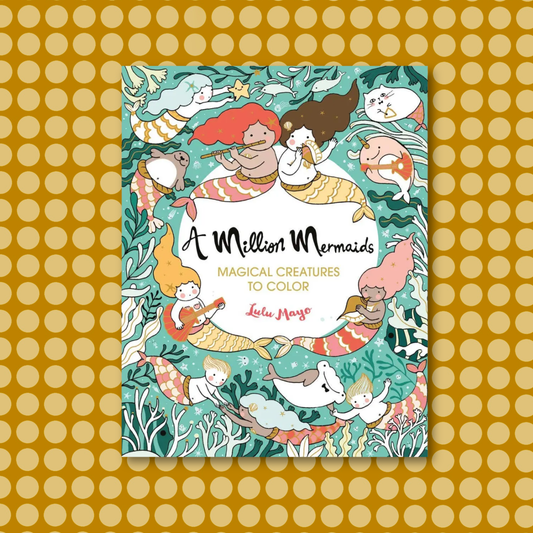 A Million Mermaids Coloring Book by Lulu Mayo