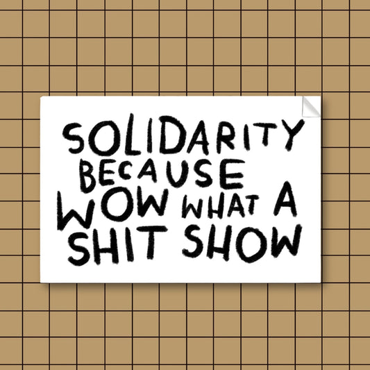SHIT SHOW SOLIDARITY Sticker