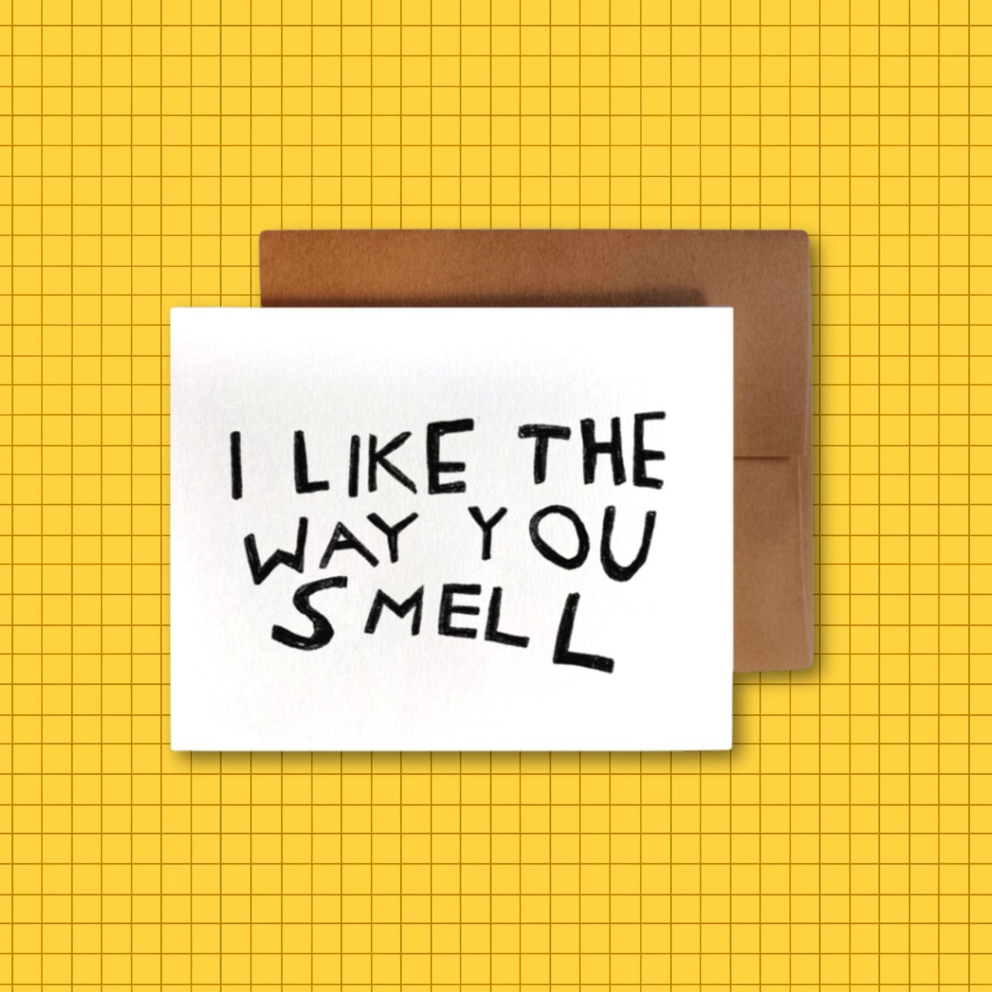 I LIKE THE WAY YOU SMELL Card