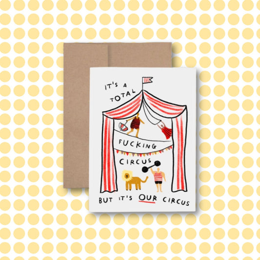 BUT IT'S OUR CIRCUS Greeting Card