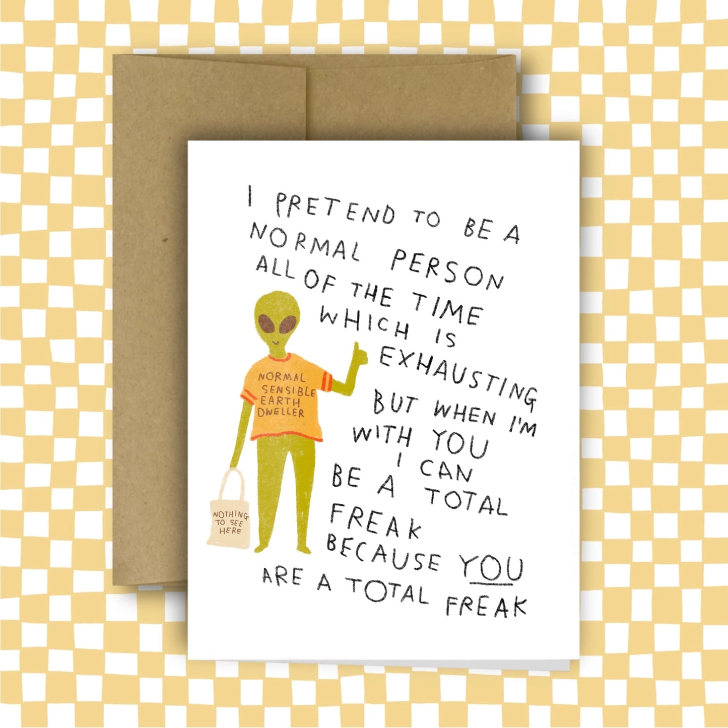 NORMAL SENSIBLE EARTH DWELLER Greeting Card