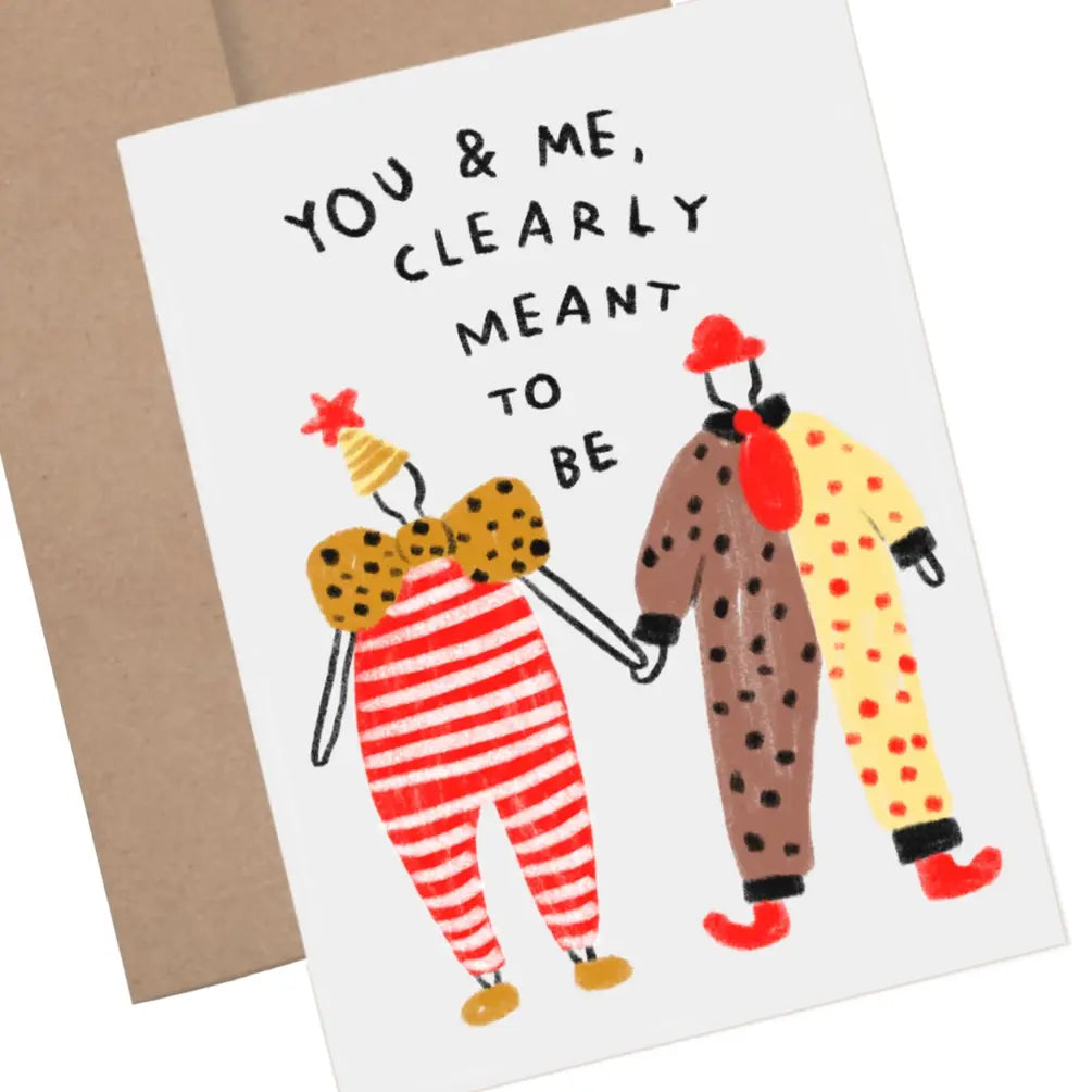 YOU & ME CLEARLY MEANT TO BE Greeting Card