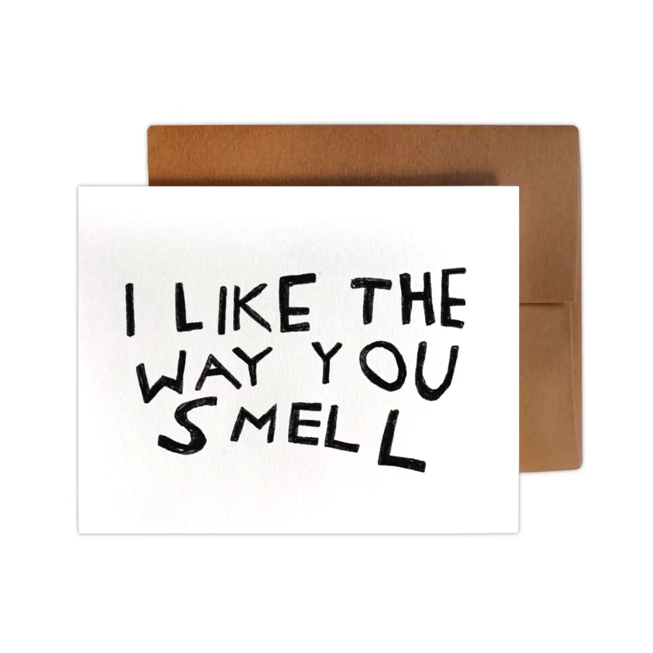 I LIKE THE WAY YOU SMELL Card