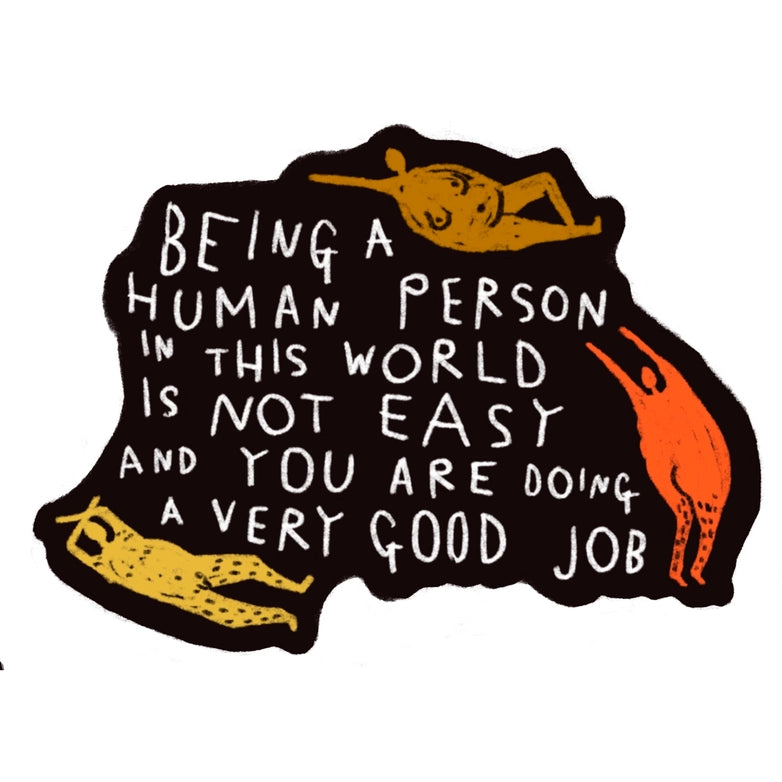 BEING A HUMAN PERSON Sticker