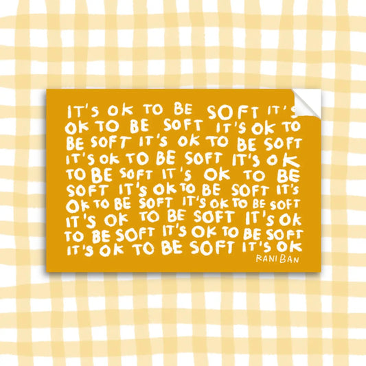 OK TO BE SOFT Sticker