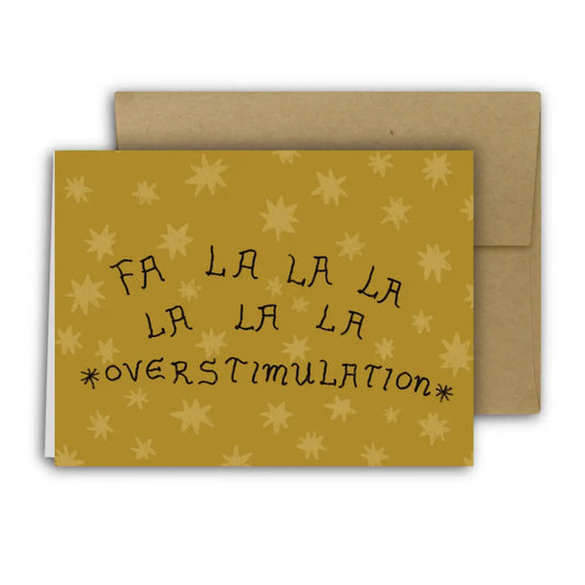 FA LA LA LA *OVERSTIMULATED* Holiday Card