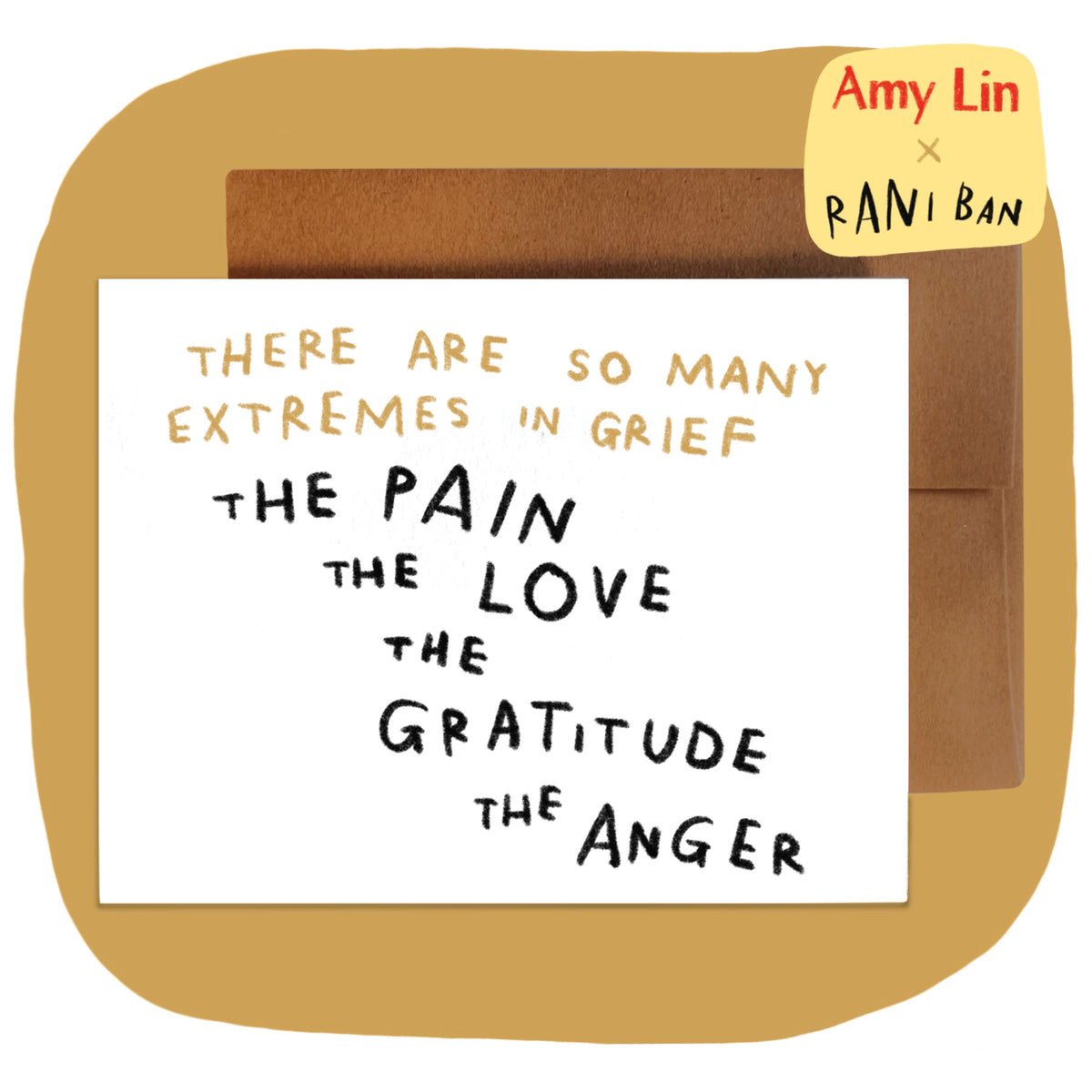 THERE ARE SO MANY EXTREMES IN GRIEF card ~ Amy Lin X Rani Ban