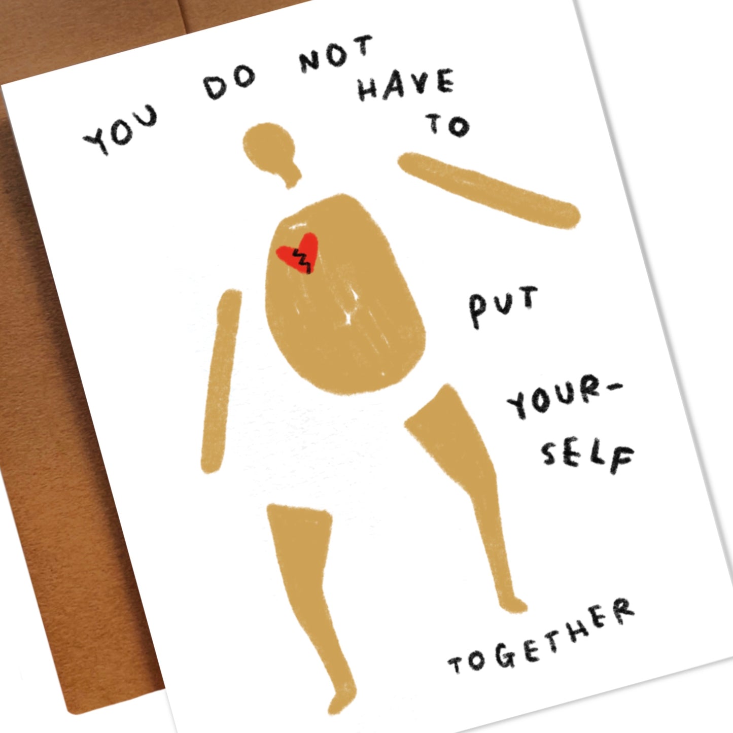 YOU DO NOT HAVE TO PUT YOURSELF TOGETHER card ~ Amy Lin X Rani Ban